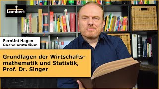 Grundlagen der Wirtschaftsmathematik und Statistik Fernuniversität Hagen Prof Singer [upl. by Ramsay]