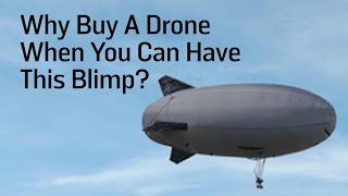 Why Buy A Drone When You Can Have This Blimp [upl. by Mulac]