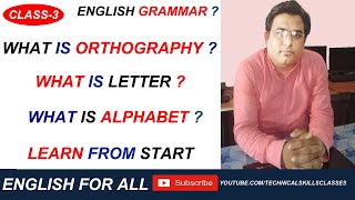 What is Orthography What is Letter and What is Alphabet in English Grammar Classes 3 English Guide [upl. by Gaw]