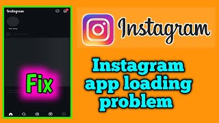 Fix Instagram app not working  Instagram app loading problem  instagram keeps stopping problem [upl. by Toll300]