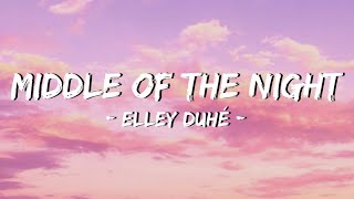 Elley Duhé  MIDDLE OF THE NIGHT Lyrics [upl. by Lorne800]