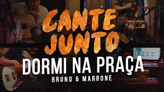 Cante Junto  Bruno e Marrone  Dormi Na Praça Versão Karaokê [upl. by Saxon]