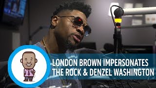 LONDON BROWN IMPERSONATES THE ROCK AND DENZEL WASHINGTON [upl. by Lasyrc]