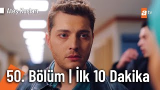 Ateş Kuşları 50 Bölüm  İlk 10 Dakika [upl. by Sink]