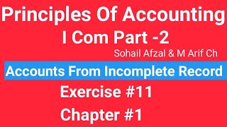 I com 2Chap1 Exe11 Principles of Accounting Sohail Afzal Book Accounts from incomplete Record [upl. by Hootman]