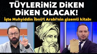 İşte Muhyiddin İbnül Arabinin gizemli kitabı Duyduklarınıza inanamayacaksınız [upl. by Ardnasak]