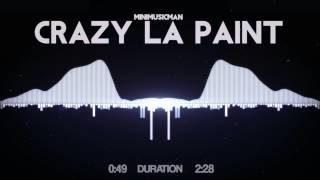 MiniMusicMan  Crazy La Paint 60 FPSVersion [upl. by Mervin]