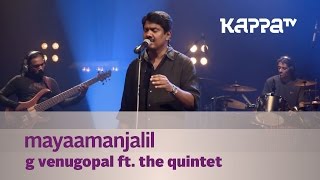 Mayaamanjalil  G Venugopal feat The Quintet  Music Mojo  Kappa TV [upl. by Imoyaba]