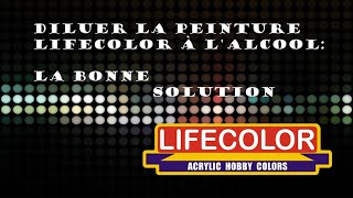 Diluer la Lifecolor à lalcool  La bonne solution [upl. by Jadd]