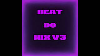 BEAT DO MIX V3  DJ SANTX [upl. by Granese]