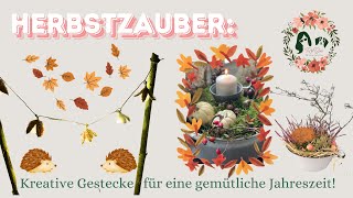 Herbstzauber Kreative Gestecke für eine gemütliche Jahreszeit [upl. by Jeanette]