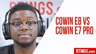 Cowin E8 Vs Cowin E7 Pro Headphones Review  RTINGScom [upl. by Satsoc]