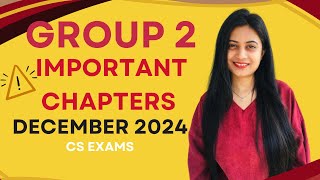 Group 2 Important Chapters for December 2024 CS Exams [upl. by Halas463]