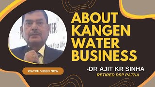 Dr Ajit Kumar Sinha Experience about Kangen Waterdeepaksingh4u [upl. by Robinetta]