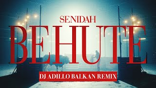 SENIDAH  BEHUTE DJ ADILLO Remix  BALKAN REMIX 2022 [upl. by Grane]