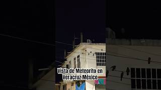 Meteorito en Veracruz México viralvideo viralshorts viralvideos viralreels meteorito mexico [upl. by Junji]