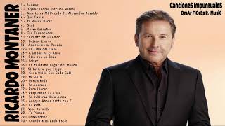 Ricardo Montaner  Mejores Canciones II MIX ROMANTICOS💕 [upl. by Yhpos820]