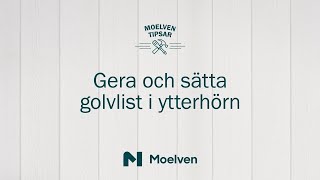 Gör det själv  Gera och sätt golvlisten snyggt i ytterhörn [upl. by Mcclary]