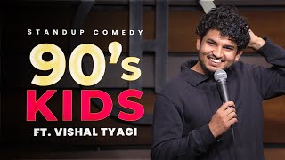 90s Kids  Stand Up Comedy ft Vishal Tyagi [upl. by Henley]