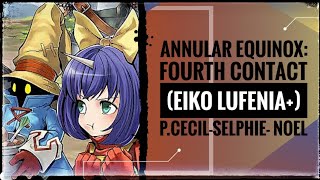 DFFOO GL Annular Equinox Hard Fourth Contract Eiko Lufenia PCecilSephieNoel [upl. by Elleiand]