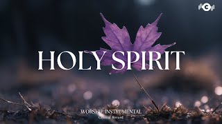 HOLY SPIRIT  Soaking worship instrumental  Prayer and Devotional [upl. by Artaed307]