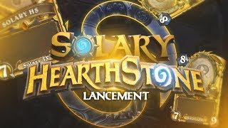 LE LANCEMENT DE SOLARY HEARTHSTONE [upl. by Kristyn]