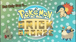 Pokémon Brick Bronze But I Can Only Use Gen 2 Pokémon [upl. by Matthaus]