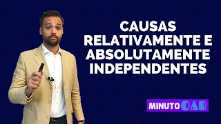 CAUSAS ABSOLUTAMENTE E RELATIVAMENTE INDEPENDENTES [upl. by Ewer]