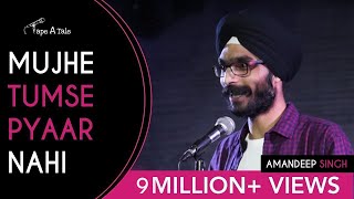 Mujhe Tumse Pyaar Nahi  Amandeep Singh  Kahaaniya  A Storytelling Open Mic by Tape A Tale [upl. by Meeks]