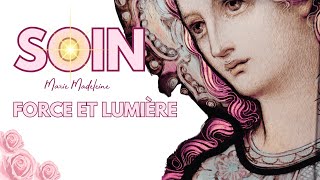 Soin avec Marie Madeleine developper sa force et sa lumière [upl. by Mulloy]