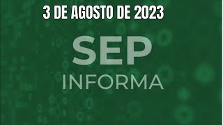 SEP INFORMA  3 DE AGOSTO DE 2024 [upl. by Htenay]