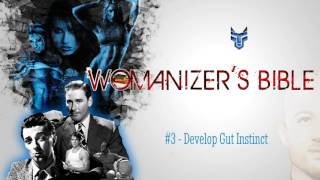 Womanizers Bible 3  Develop Gut Instinct [upl. by Eglanteen]