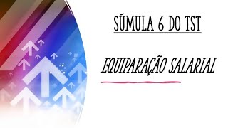 Sumula 6 TST  equiparação salarial [upl. by Mas988]