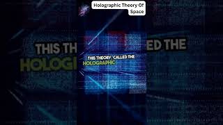 What Is The Holographic Theory Of Space didyouknowspace facts spacefacts spaceknowledge [upl. by Haddad121]