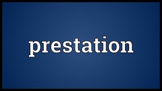 Prestation Meaning [upl. by Branca]