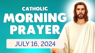 🙏 Catholic MORNING PRAYER TODAY 🙏 Tuesday July 16 2024 Prayers [upl. by Nalad]