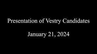 Presentation of Vestry Candidates  January 21 2024 [upl. by Leinahtan523]