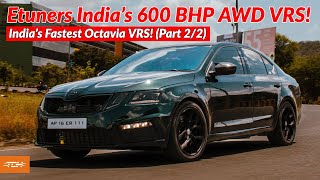 Etuners Indias 600 BHP AWD Octavia VRS Indias Fastest Octavia VRS  VRS600 Part 22 [upl. by Hayott]