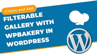 How to Create and Add Filterable Gallery with WPBakery in WordPress  WordPress 2021 [upl. by Wallace]