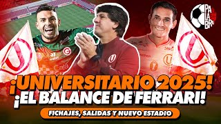 ¡UNIVERSITARIO 2025 ¡EL BALANCE DE FERRARI  PALABRA DE HINCHA [upl. by Alamaj258]