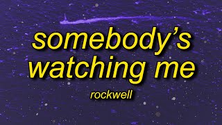 Rockwell  Somebodys Watching Me Lyrics  i always feel like somebodys watching me [upl. by Citron]