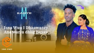 MUSTAFE KANTE HEES CUSUB 2024 ISNA WUU I DHAAWACEY ANAA WAN U DHIIG BAXAY OFFICIAL VIDEO MUSIC [upl. by Lavery]