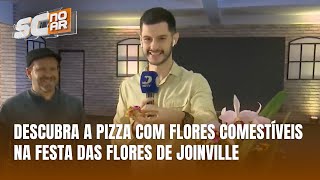 Festa das Flores em Joinville inova com pizza de flores comestíveis [upl. by Chappelka]