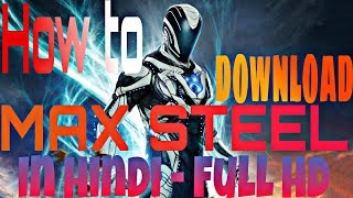 How to download max steel movie in hindi with full hd [upl. by Vashti220]