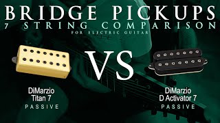 DiMarzio TITAN 7 vs D ACTIVATOR 7  7 String Bridge Guitar Pickup Comparison Tone Demo [upl. by Leach]