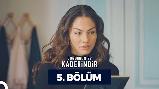 Doğduğun Ev Kaderindir 5 Bölüm [upl. by Anerroc]