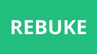 How To Pronounce Rebuke  Pronunciation Academy [upl. by Callery]