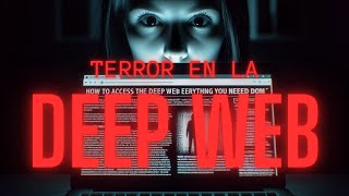 LOS SECRETOS DE LA DEEP WEB AL DESCUBIERTO LA EXPERIENCIA TERRORÍFICA DE LAURA [upl. by Dukie]