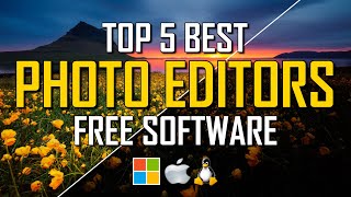 Top 5 Best FREE PHOTO EDITING Software [upl. by Peria]