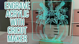 How to Engrave Acrylic Using the Cricut Maker and the Cricut Engraving Tip [upl. by Licko]